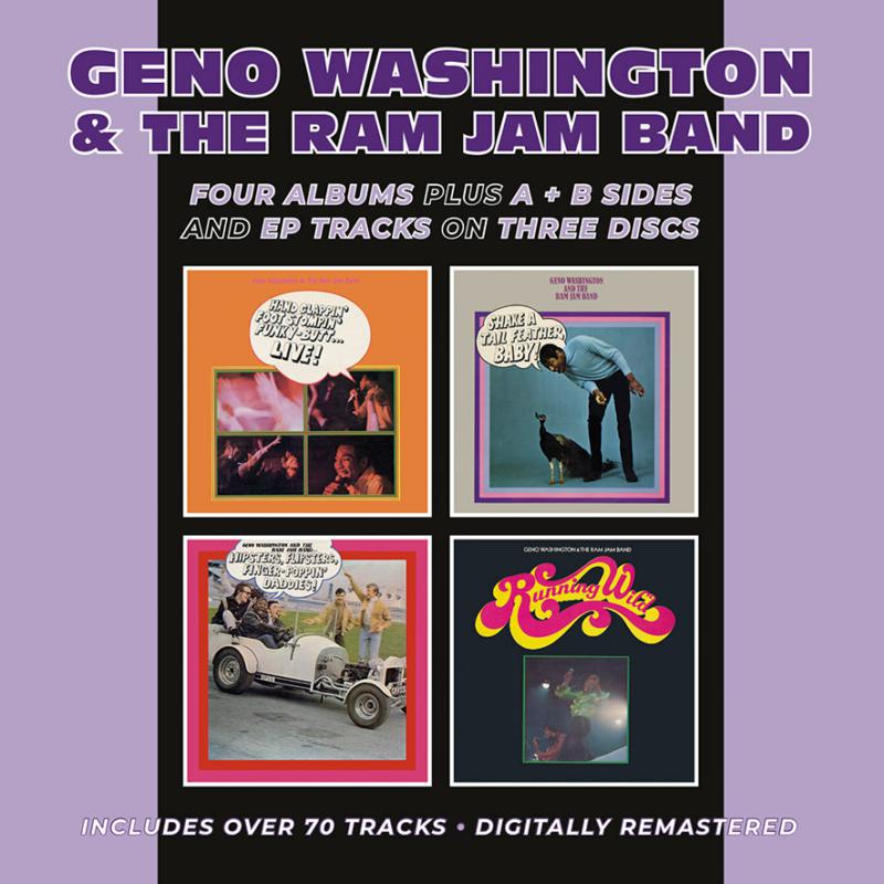 Geno Washington & The Ram Jam Band: Hand Clappin' Foot Stompin' Funky-Butt? Live!/ Shake A Tail Feather/ Hipsters, Flipsters, Finger-Poppin' Daddies! / Running Wild plus A & B sides and E.P. tracks