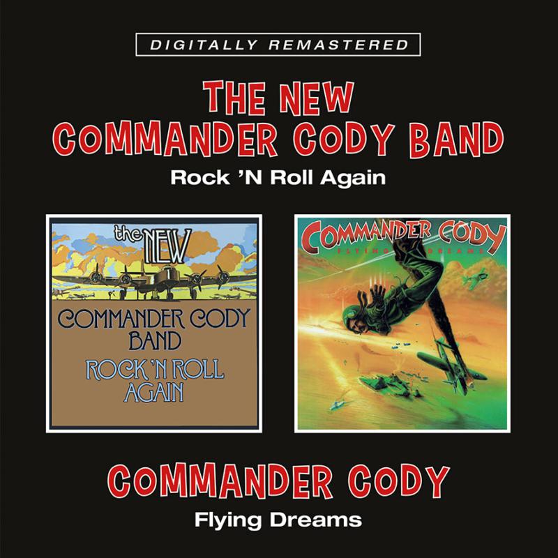 Commander Cody: Rock 'N Roll Again / Flying Dreams