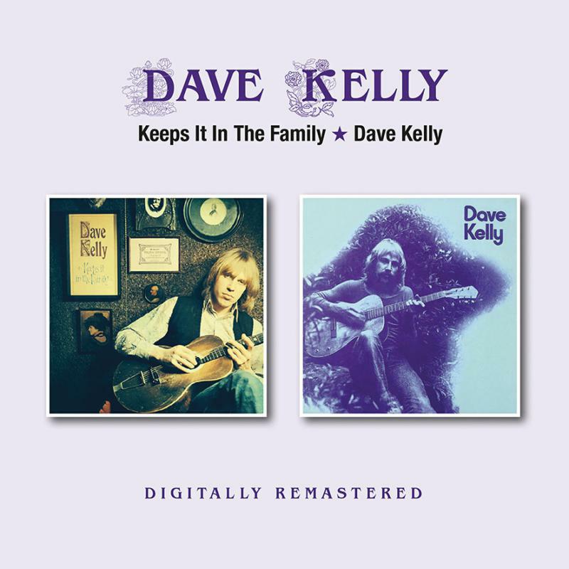 Dave Kelly: Keeps It In The Family / Dave Kelly (2CD)