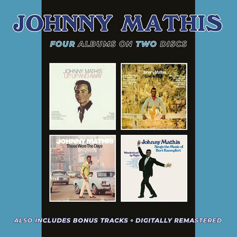Johnny Mathis: Up, Up And Away/Love Is Blue/Those Were The Days/Sings The Music Of Bert Kaempfert (2CD)