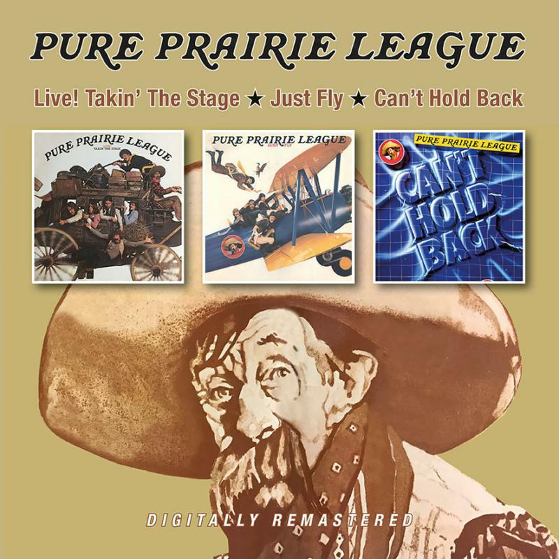 Pure Prairie League: Live! Takin' The Stage/Just Fly/Can't Hold Back