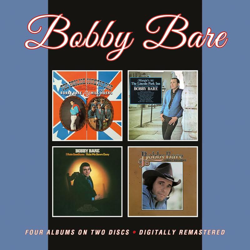 Bobby Bare: The English Countryside / (Margie's At) The Lincoln Park Inn And Other Controversial Country Songs / I Hate Goodbyes/Ride Me Down Easy / Cowboys And Daddys