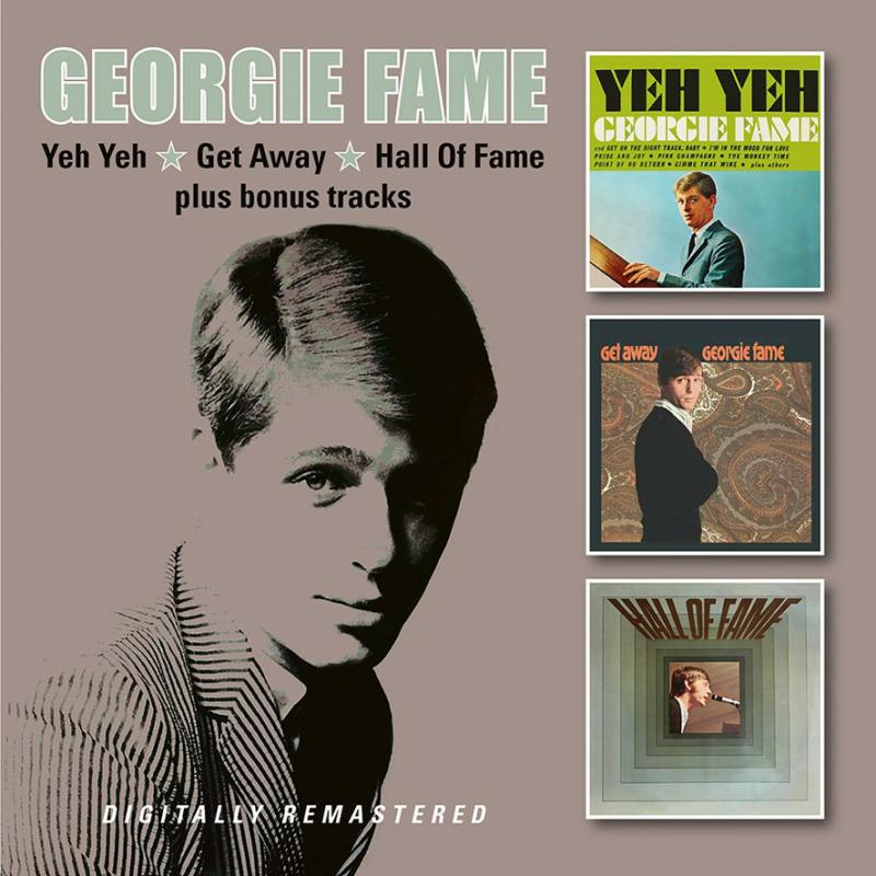 Georgie Fame: Yeh Yeh / Get Away / Hall Of Fame plus bonus tracks
