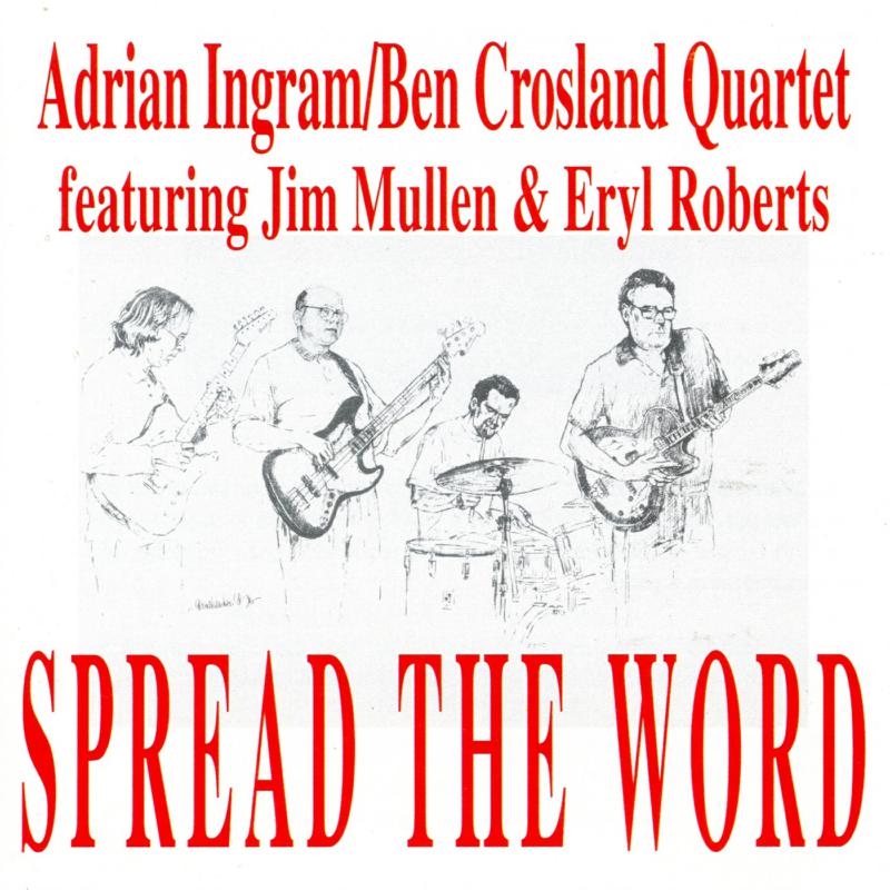Adrian Ingram - Ben Crosland Quartet, Jim Mullen & Eryl Roberts: Spread The Word