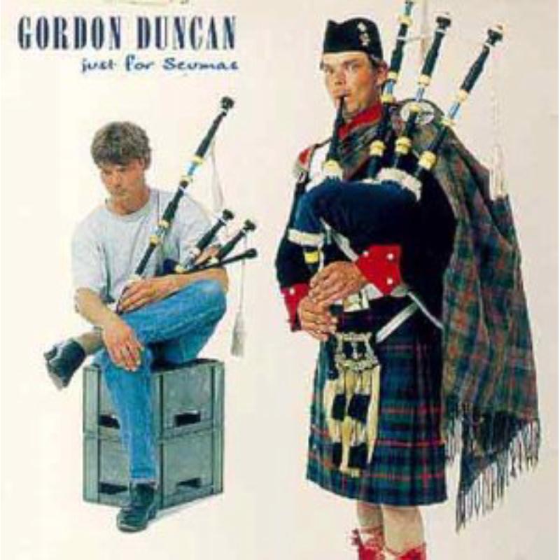 Gordon Duncan: Just For Seumas