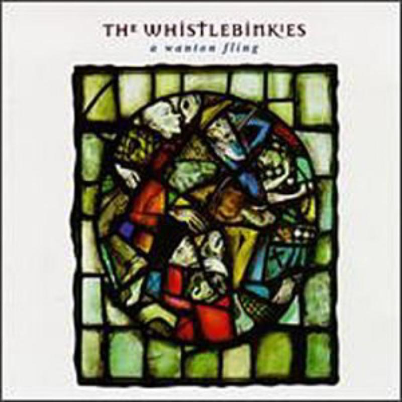 Whistlebinkies: A Wanton Fling
