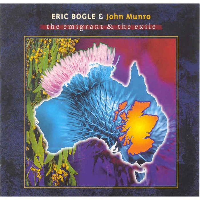 Eric Bogle & John Munro: Emigrant & The Exile
