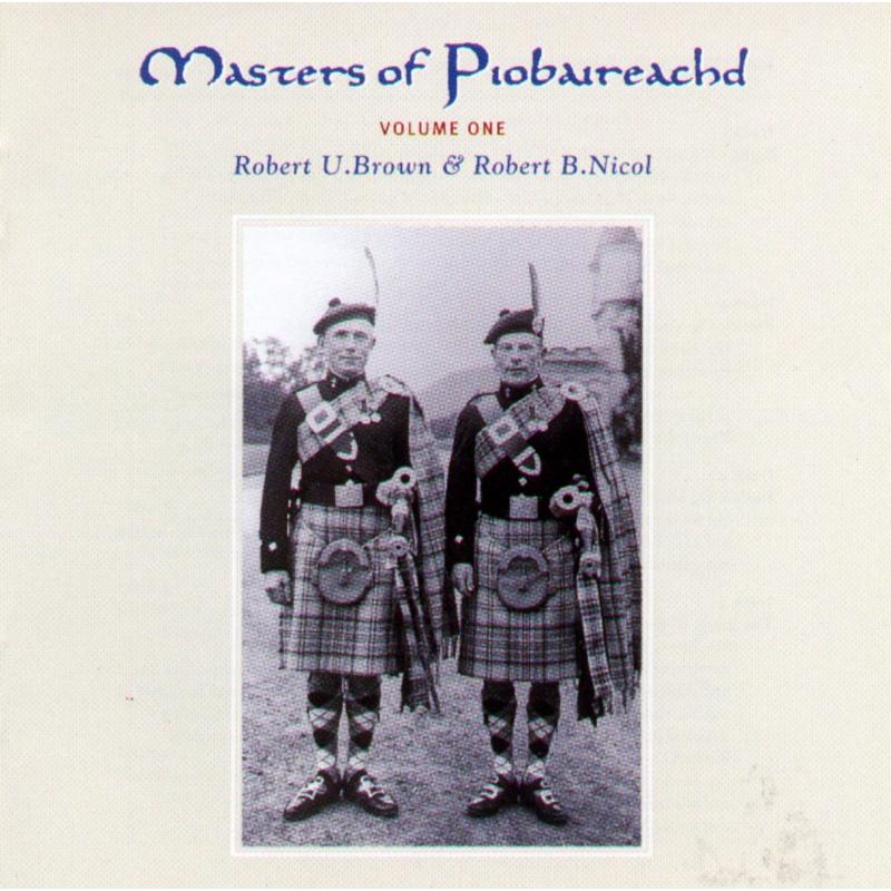 Robert U. Brown & Robert B. Nicol: Masters Of Piobaireachd
