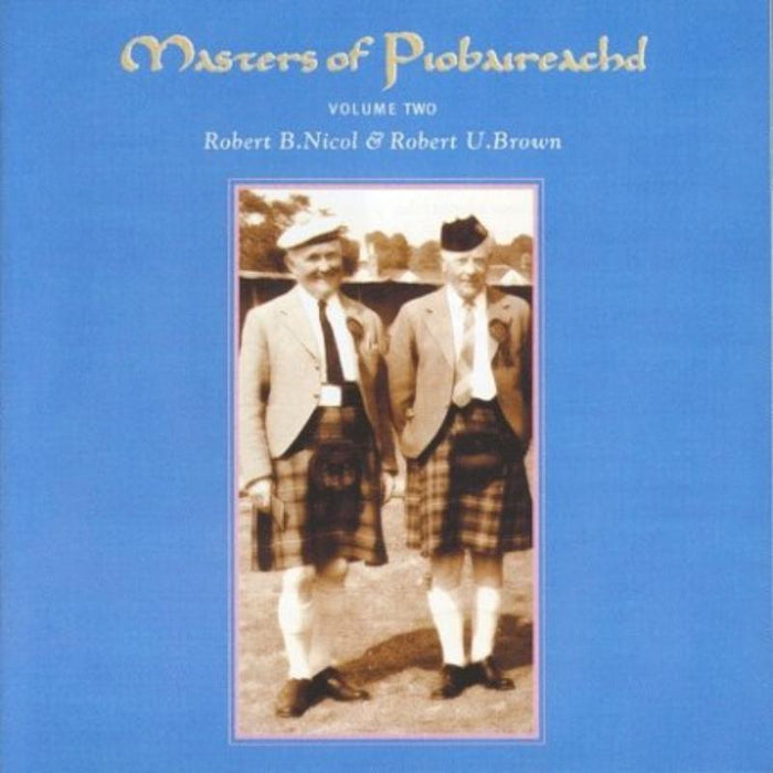 Robert Brown & Robert Nicol: Masters of Piobaireachid Volume 2