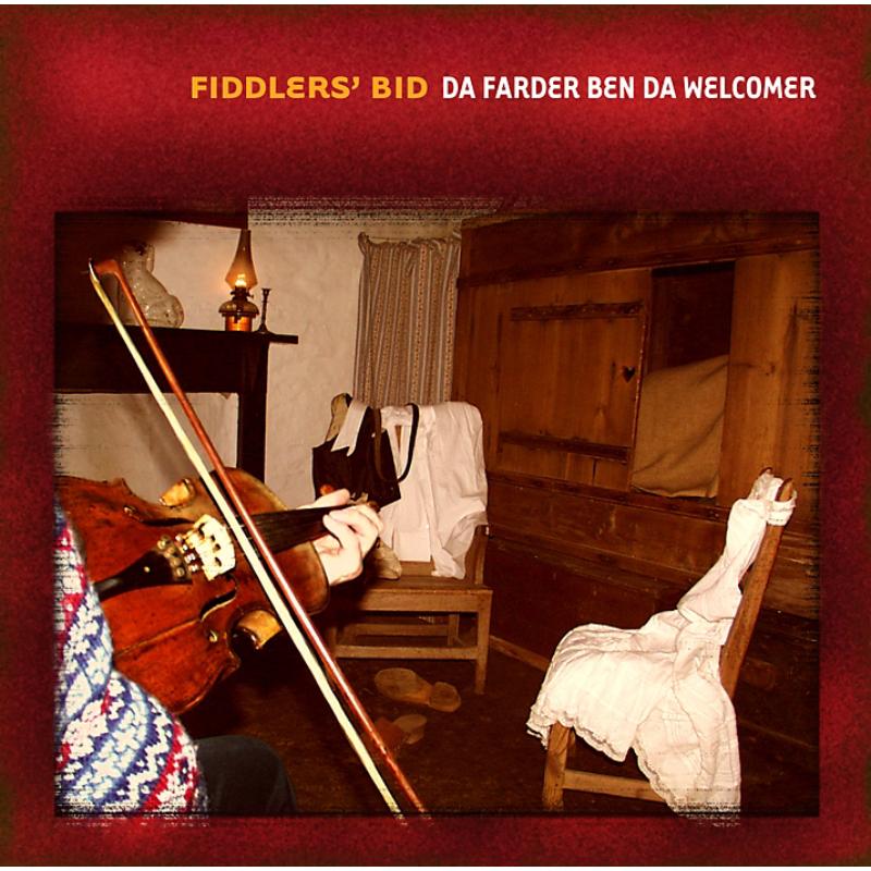 Fiddlers' Bid: Da Farder Ben Da Welcomer