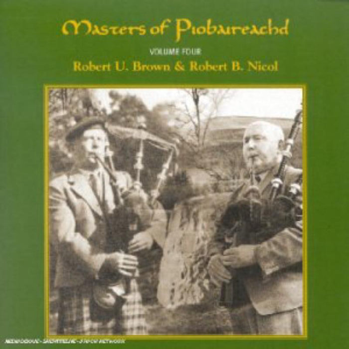 Robert U. Brown & Robert B. Nicol: Masters Of Piobaireachd Volume 4
