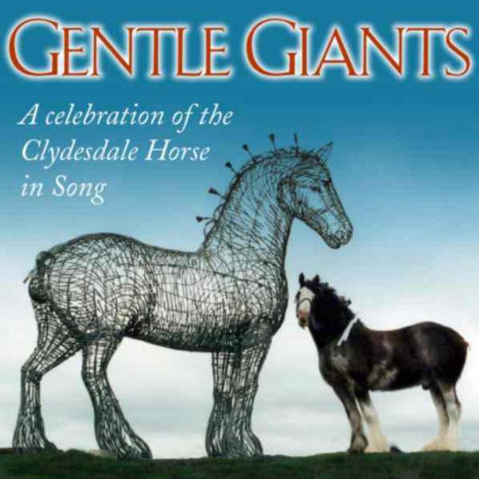 Various Artists: Gentle Giants: A Celebration Of The Clydesdale Horse In Song
