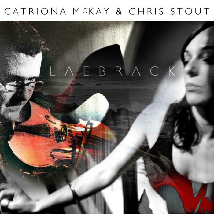 Chris Stout & Catriona McKay: Laebrack