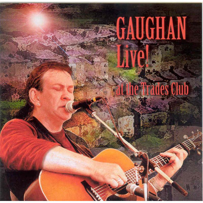 Dick Gaughan: Gaughan Live! At the Trades Club