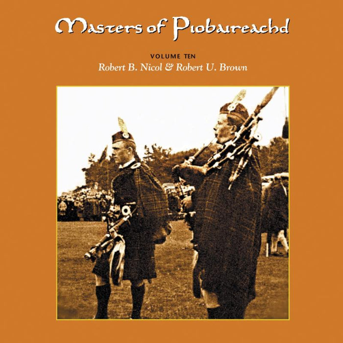 R.B. Nicol & R.U. Brown: Masters Of Piobaireachd Volume 10