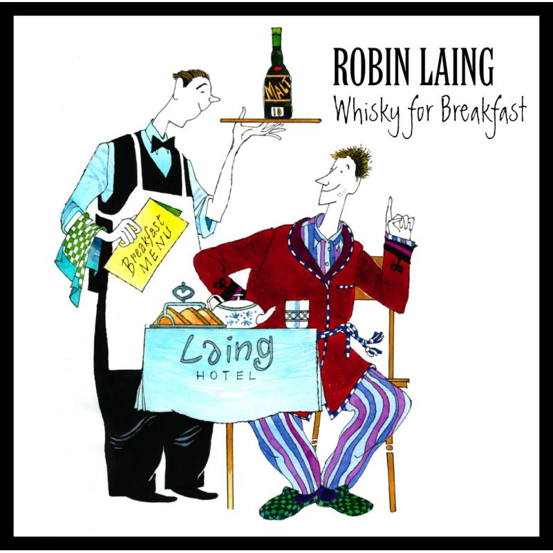 Robin Laing: Whiskey For Breakfast