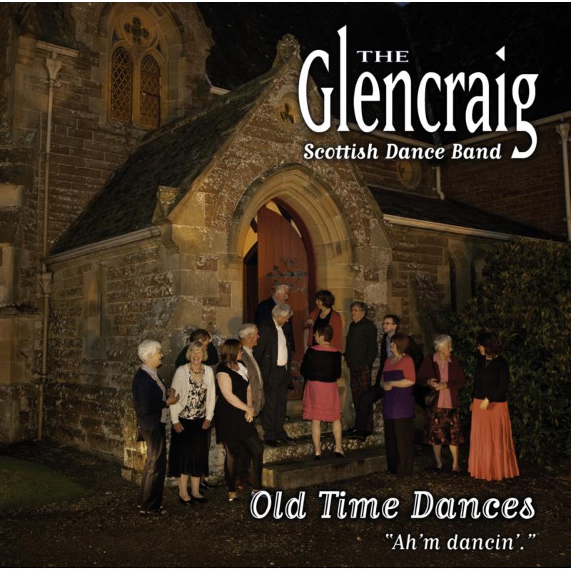 Glencraig Scottish Dance Band: Ah'm Dancin' - Old Time Dances