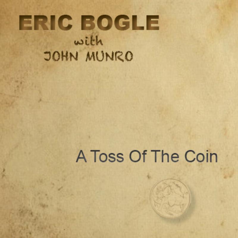 Eric Bogle with John Munro: A Toss Of The Coin