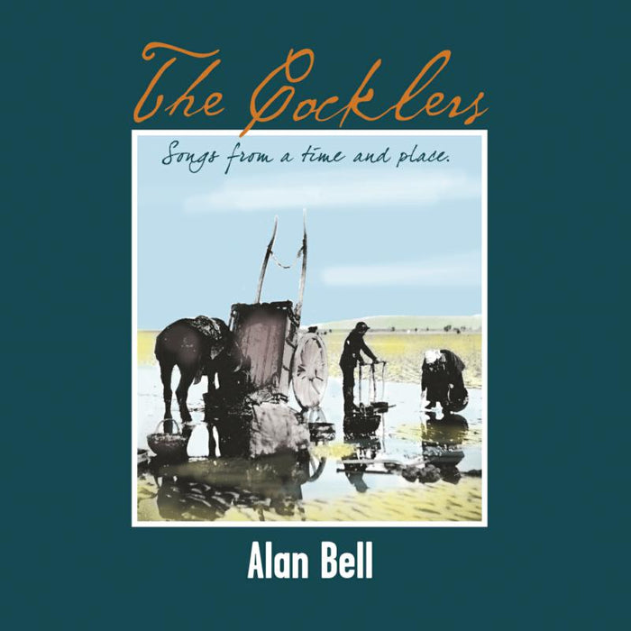 Alan Bell: The Cocklers - Songs From A Time And Place