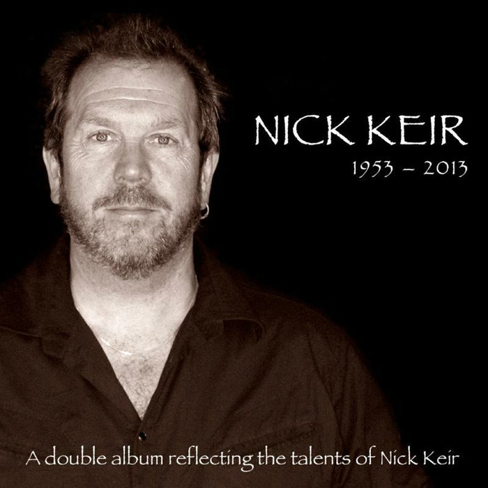 Nick Keir: 1953 - 2013: Reflecting The Talents Of Nick Keir (2CD)
