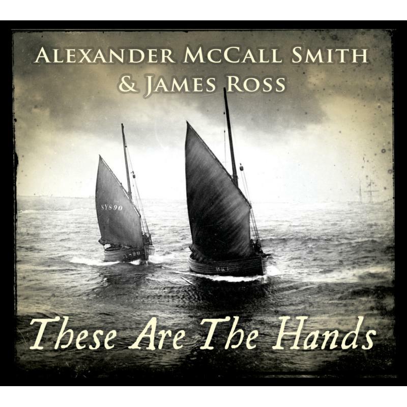 Alexander McCall Smith And James Ross: These Are The Hands