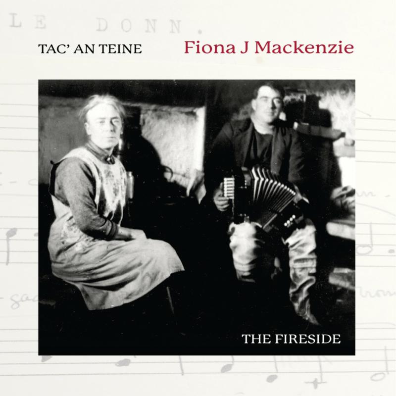 Fiona J Mackenzie: Tac An Teine -  The Fireside