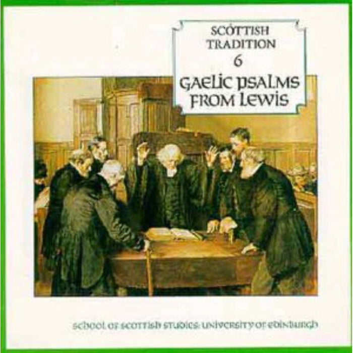 Various Artists: Scottish Tradition 6: Gaelic Psalms From Lewis