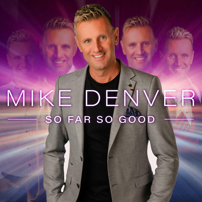 Mike Denver: So Far So Good