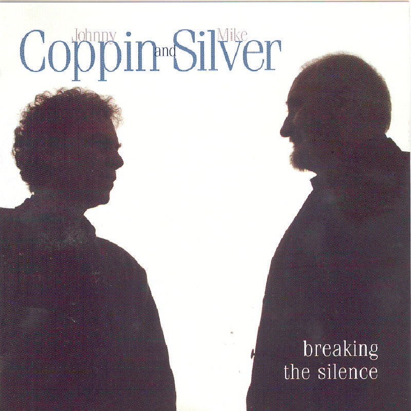 Johnny Coppin/Mike Silver: Breaking the Silence