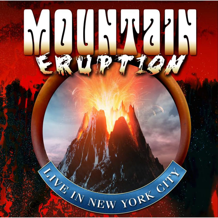 Mountain: Eruption Live In NYC