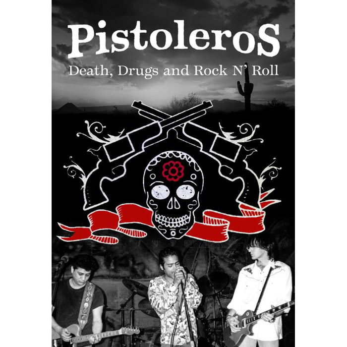 Pistoleros: Death, Drugs And Rock N' Roll