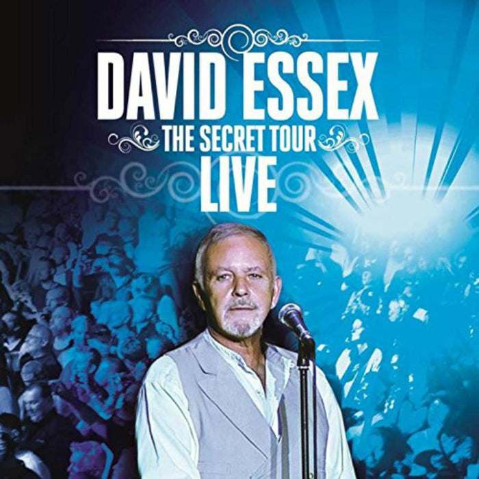 David Essex: The Secret Tour: Live