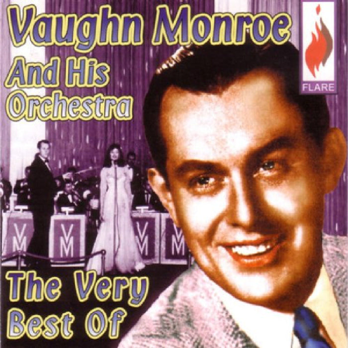 Vaughn Monroe and His Orchestra: The Very Best of Vaughn Monroe and His Orchestra
