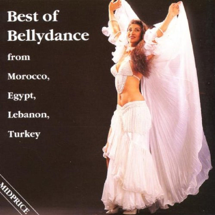 Various Artists: The Best Of Bellydance From Morocco, Egypt, Lebanon & Turkey