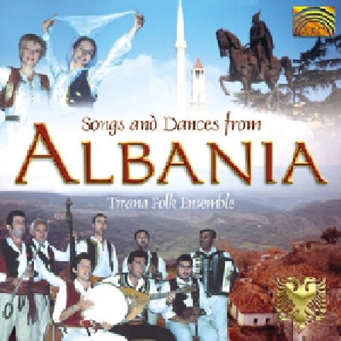 Tirana Folk Ensemble: Songs and Dances from Albania