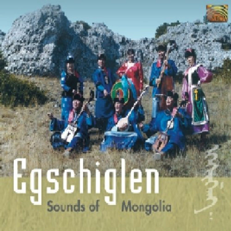 Egschiglen: Sounds Of Mongolia