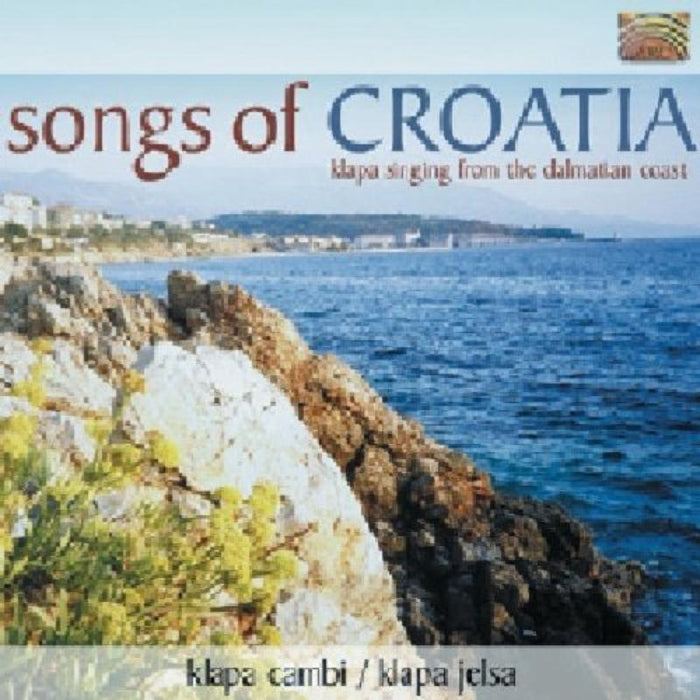 Klapa Cambi / Klapa Jelsa: Songs Of Croatia: Klapa Singing From The Dalmatian Coast