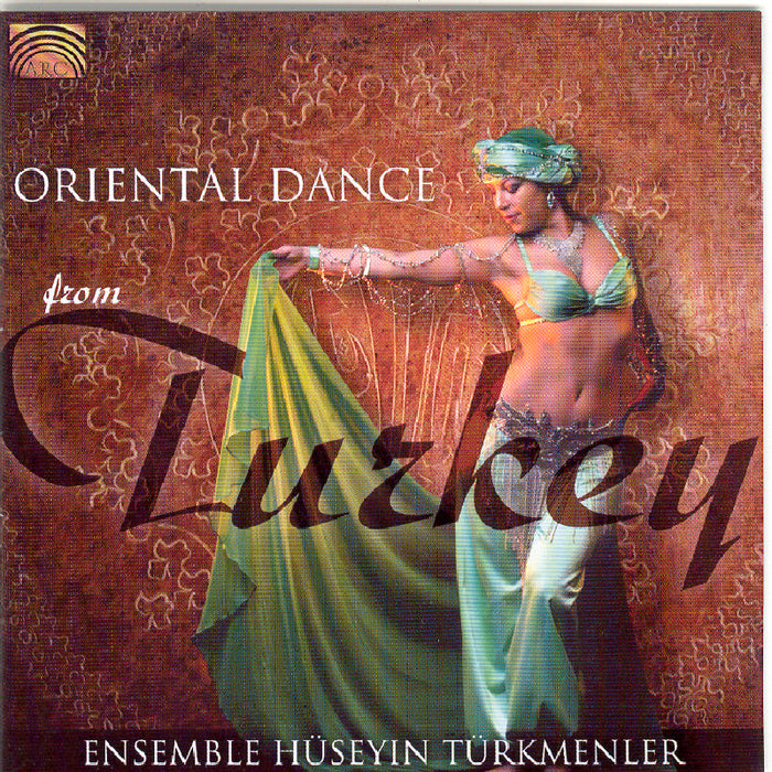 Ensemble Huseyin Turkmenler: Oriental Dance From Turkey