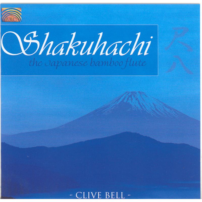 Clive Bell: Shakuhachi: The Japanese Flute