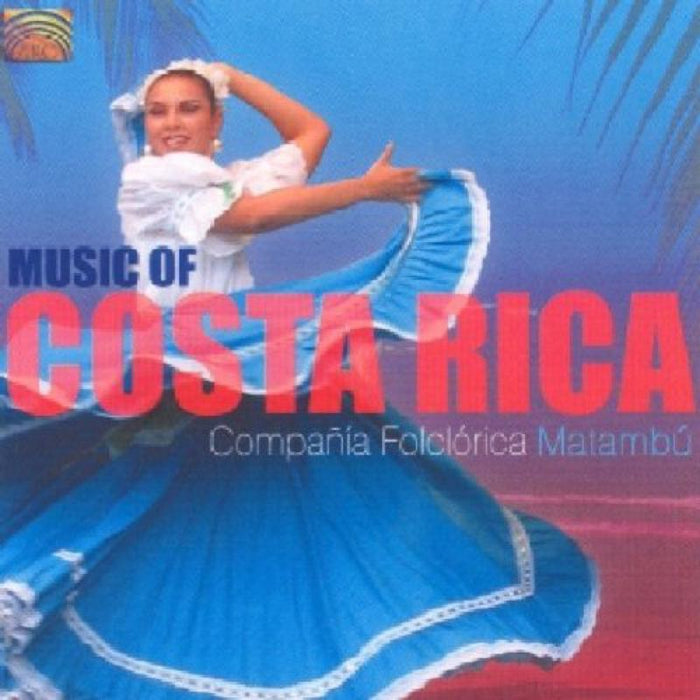 Compania Folclorica Matambu: The Music Of Costa Rica