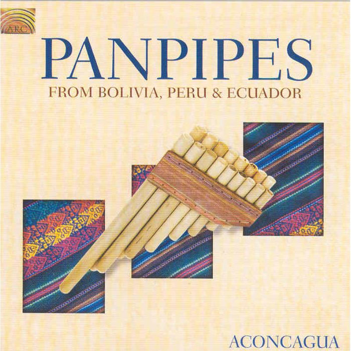 Aconcagua: Panpipes From Bolivia, Peru & Ecuador