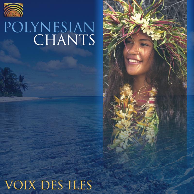 Voix Des Iles: Polynesian Chants