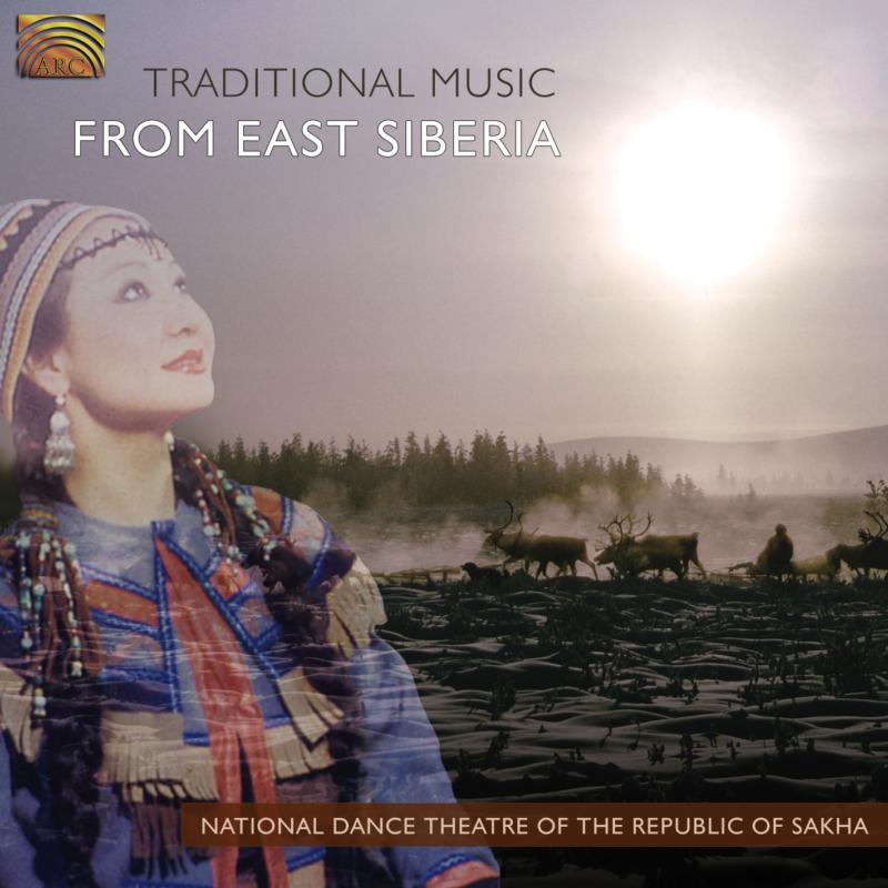 National Dance Theatre Republic Of Sakha: Traditional Music From East Siberia