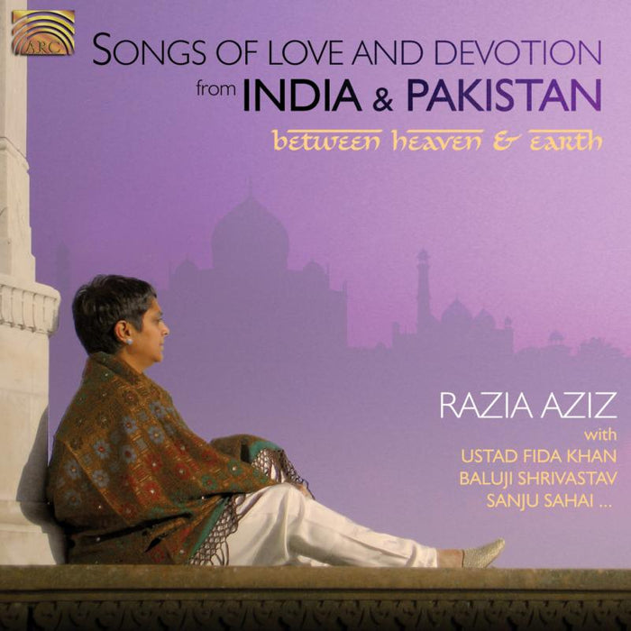 Razia Aziz: Songs Of Love And Devotion From India & Pakistan