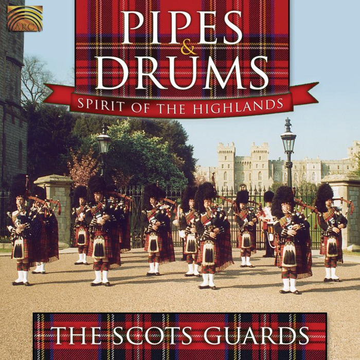 The Scots Guards: Pipes & Drums: Spirit Of The Highlands