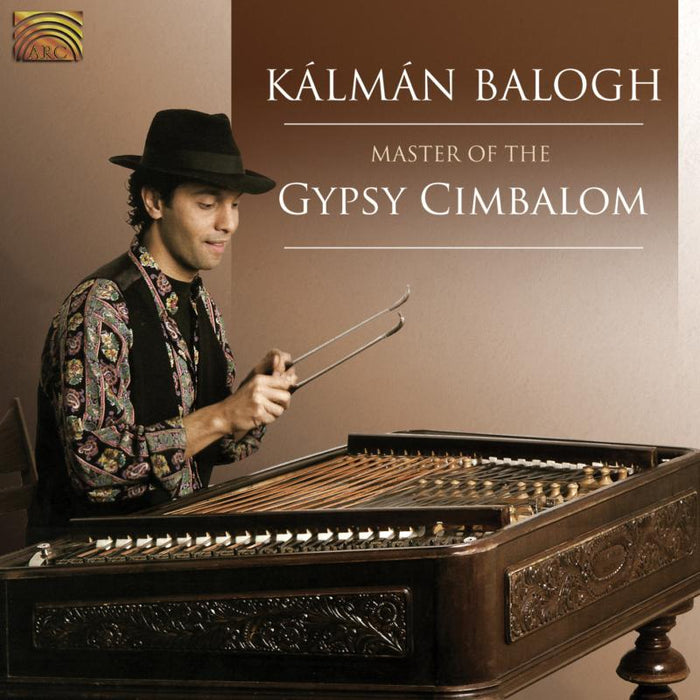 Kalman Balogh: Master Of The Gypsy Cimbalom
