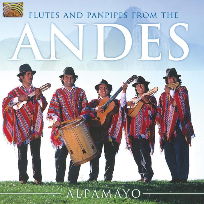 Alpamayo: Flutes & Panpipes From The Andes