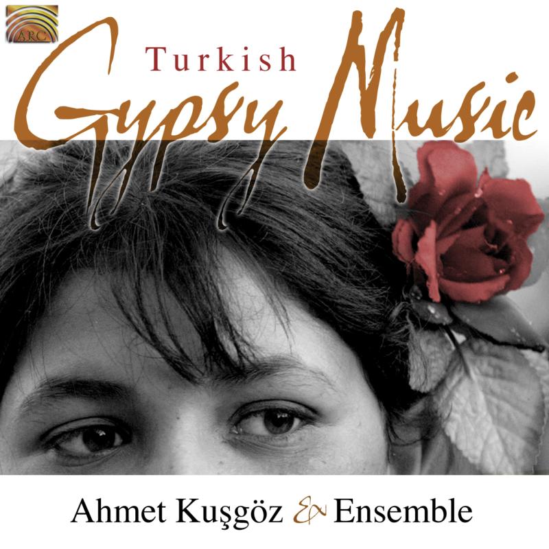 Ahmet Kusgoz & Ensemble: Turkish Gypsy Music