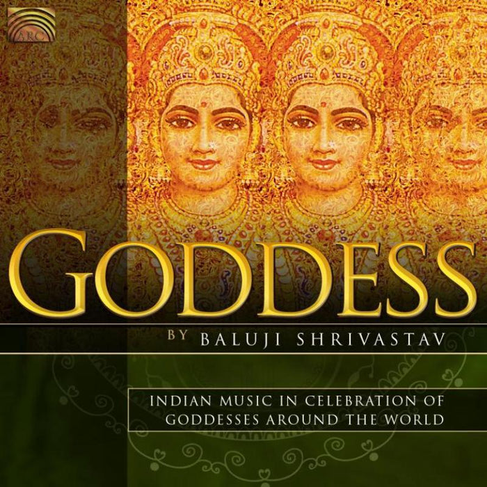 Baluji Shrivastav: Goddess: Indian Music In Celebration Of Goddesses Around The World