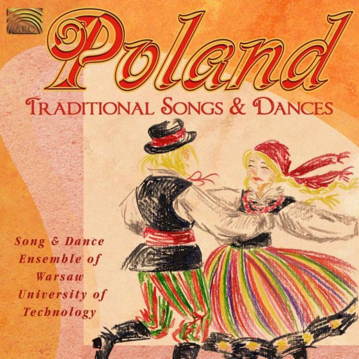 Song And Dance Ensemble Of Warsaw University Of Technology: Poland: Traditional Songs And Dances